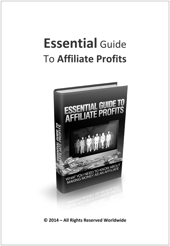 Product picture The Essential Guide To Affiliate Profits